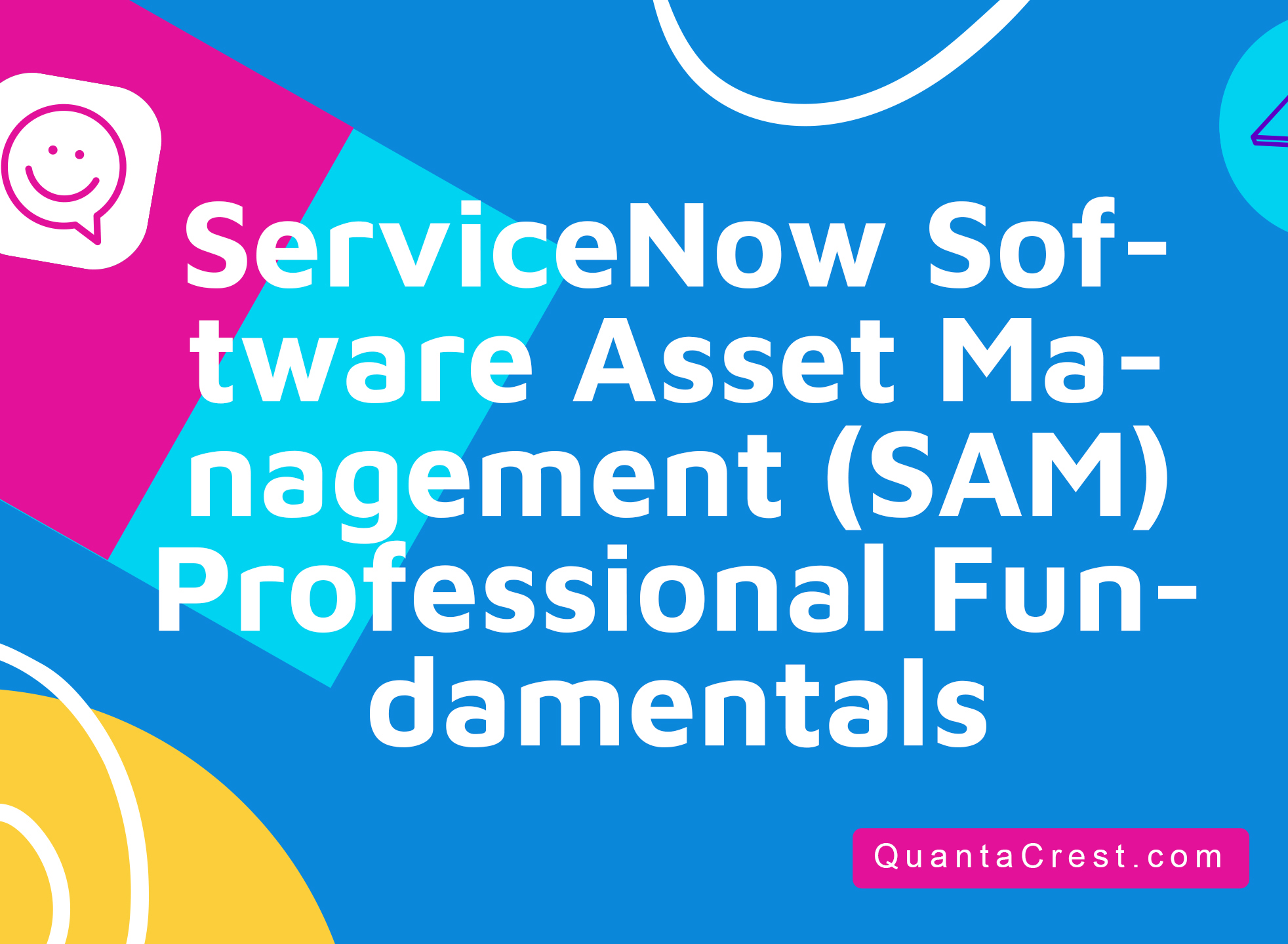 ServiceNow Software Asset Management (SAM) Professional Fundamentals